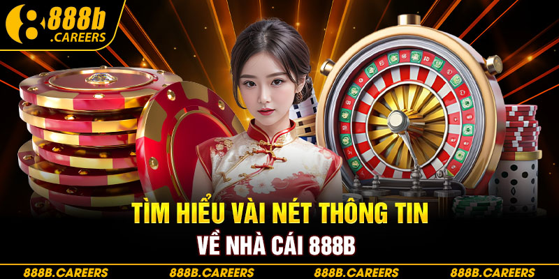 Tìm hiểu vài nét thông tin về nhà cái 888B