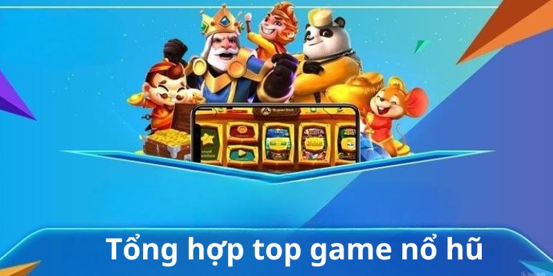 Top game quay hũ nên tham gia